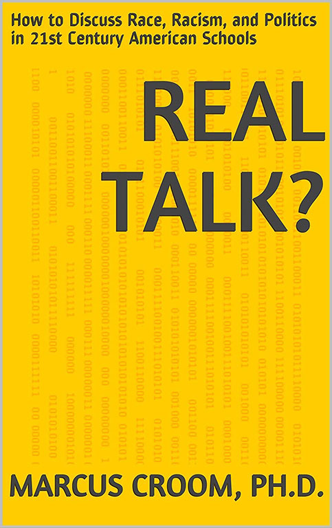 Real Talk? How to Discuss Race, Racism and Politics in 21st Century American Schools