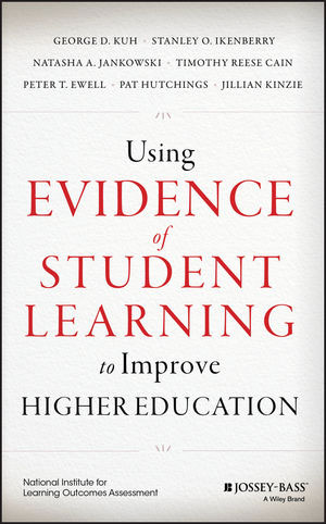 Using Evidence of Student Learning to Improve Higher Education