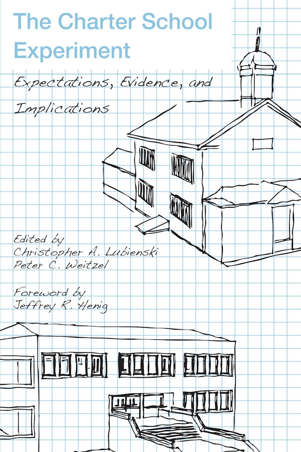 The Charter School Experiment: Expectations, Evidence, and Implications